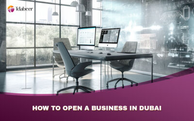 How to open a business in Dubai | Step by Step