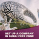 set up a company in Dubai free zone