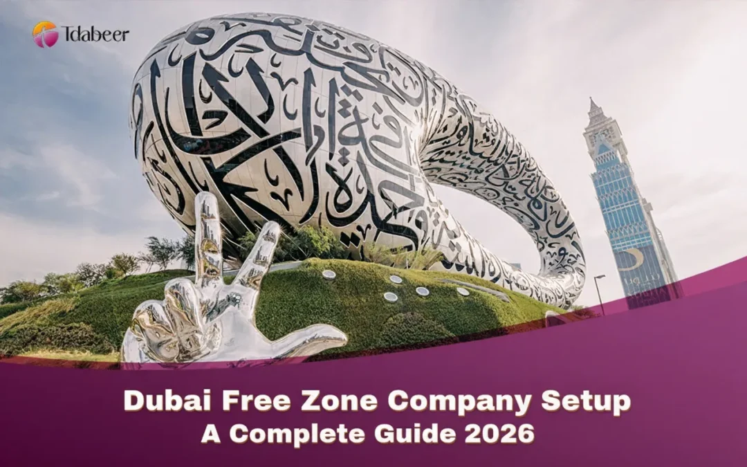 Dubai Free Zone Company Setup 2026: A Complete Guide