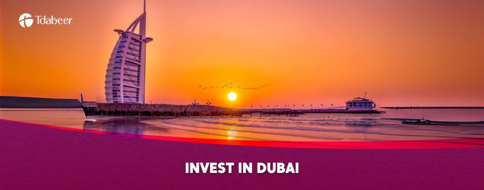 why invest in Dubai in detail