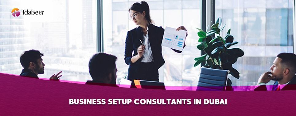 business setup consultants in dubai :Your Comprehensive Guide