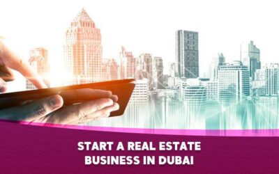 start a real estate business in dubai Comprehensive Guide 2025