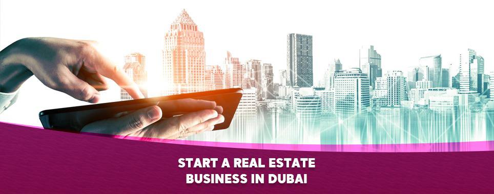 start a real estate business in dubai Comprehensive Guide 2025