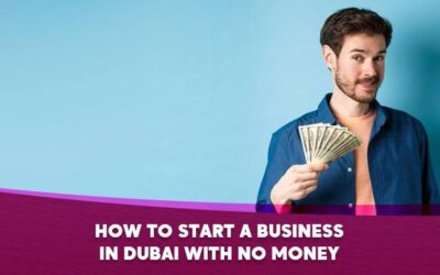 how to start a small business in Dubai with no money for 2025