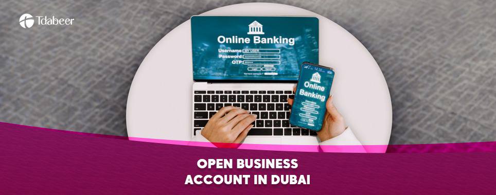 open business account in dubai for 2025