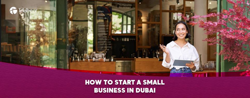 how to start a small business in dubai for 2025