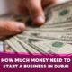 how much money need to start a business in dubai