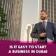is it easy to start a business in dubai