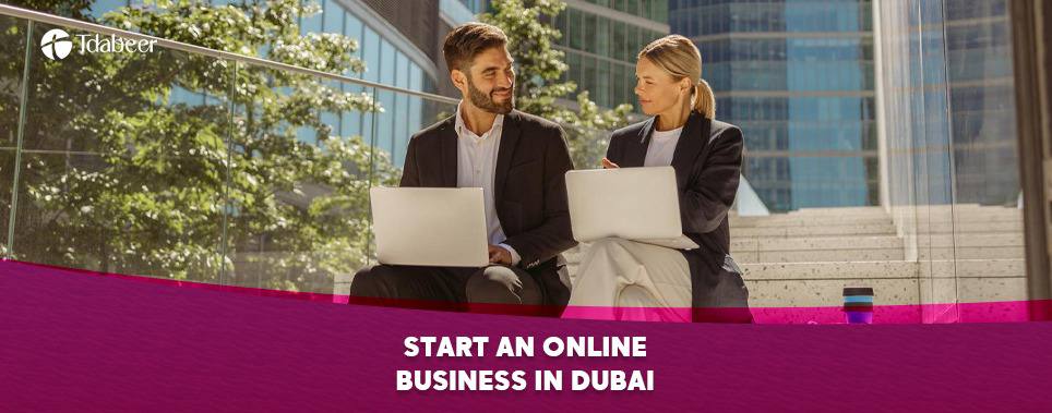 start an online business in dubai in details of 2025