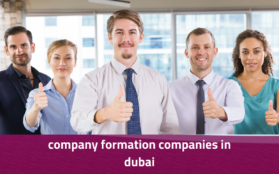 Company Formation Companies in Dubai – The Ultimate Guide