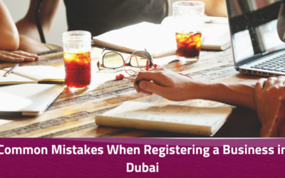 Common Mistakes When Registering a Business in Dubai