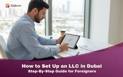 How to Set Up an LLC in Dubai in 2026: Step-By-Step Guide for Foreigners
