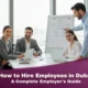 How to Hire Employees in Dubai: A Complete Employer’s Guide for 2026