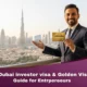 Dubai investor visa & Golden Visa Guide 2026 for Entrepreneurs